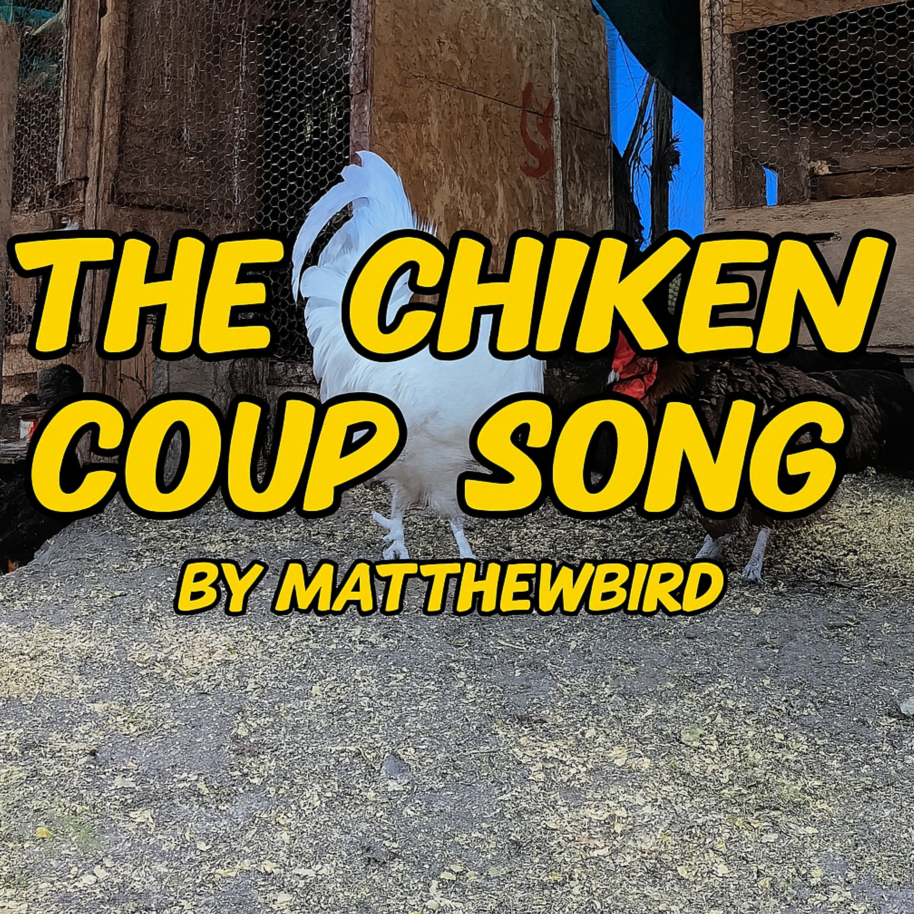 Chiken Coup Song Cover